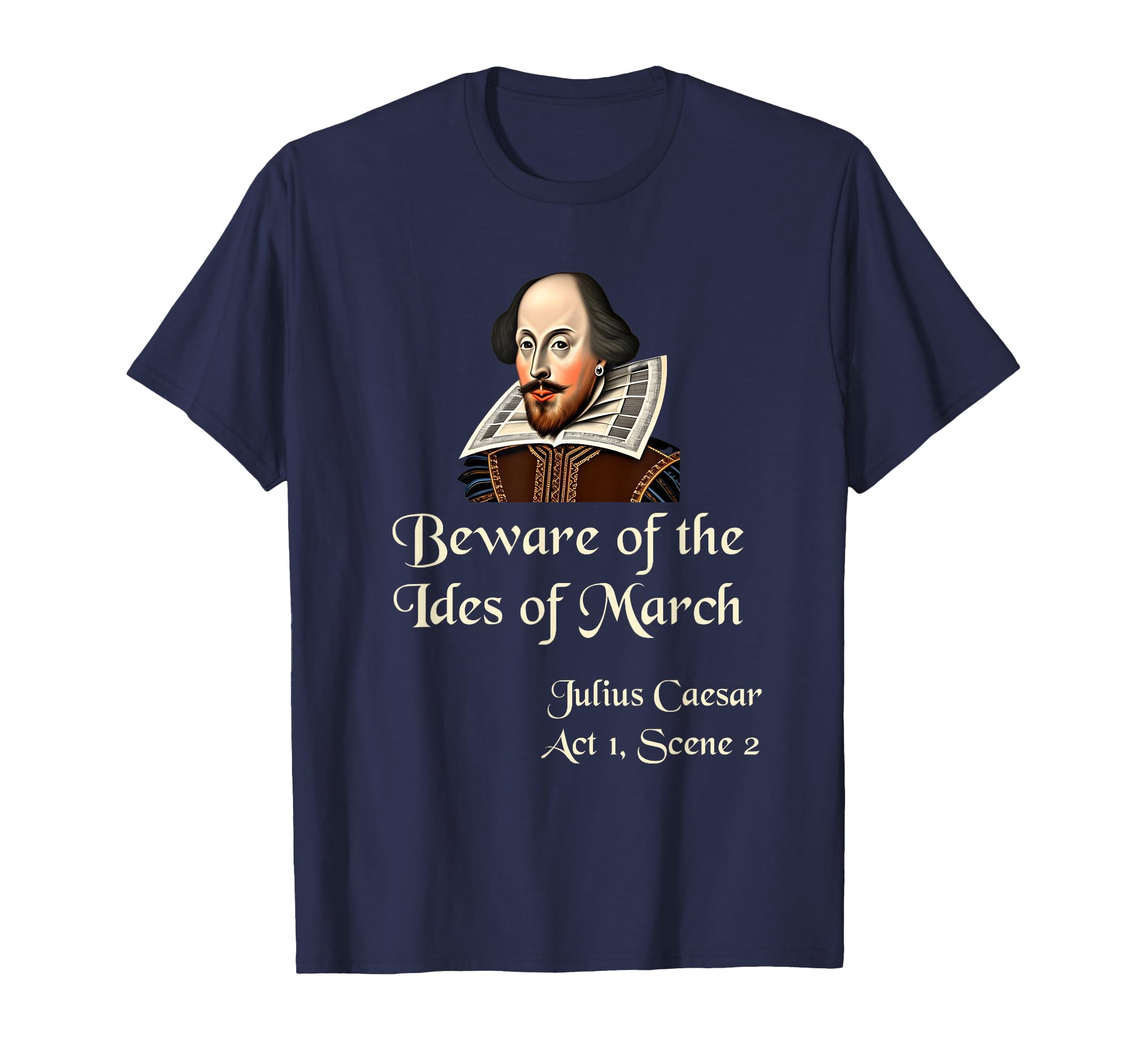 Shakespeare Beware Ides March T-Shirt - Graphic Print Unisex - T-Shirt, Sweatshirt, Hoodie