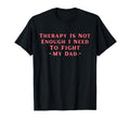 Therapy Is Not Enough I Need To T-Shirt - Streetwear Style for Adults - T-Shirt, Sweatshirt, Hoodie
