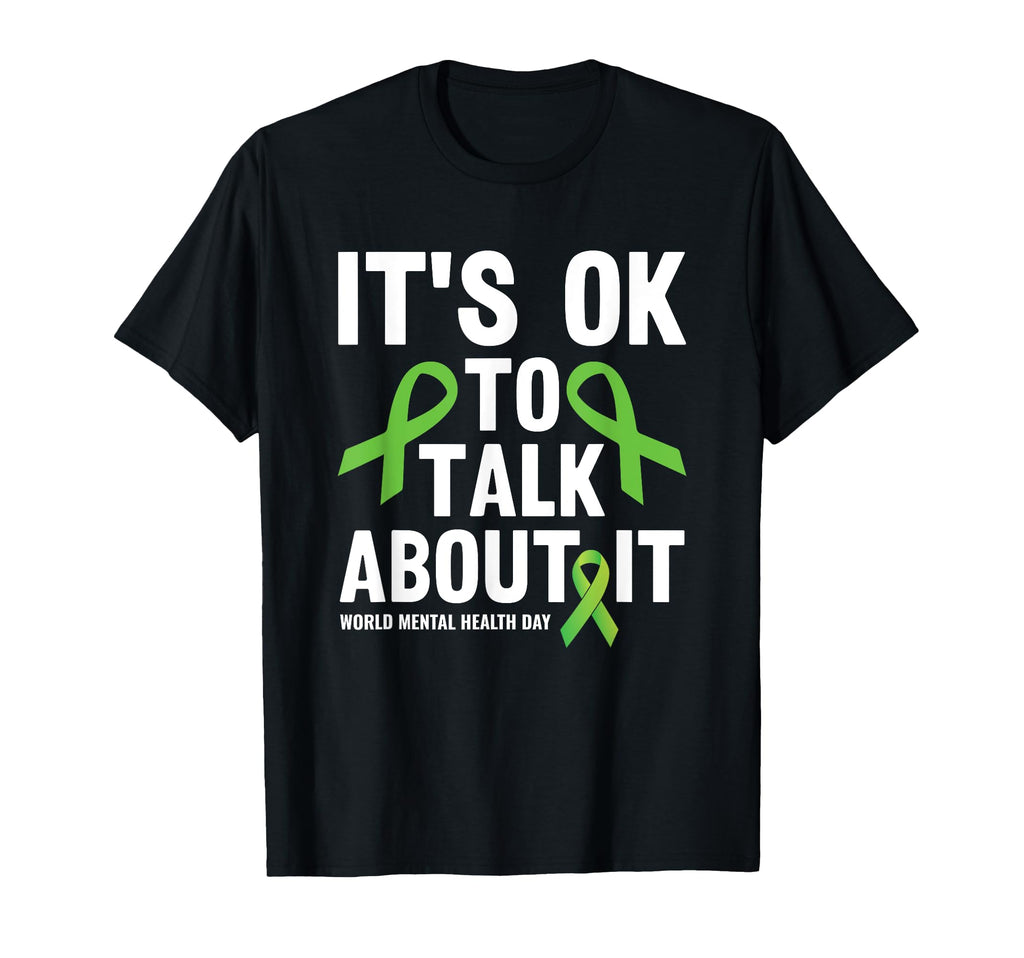Its Okay To Talk About World Mental T-Shirt - Fun Novelty Design Unisex - T-Shirt, Sweatshirt, Hoodie