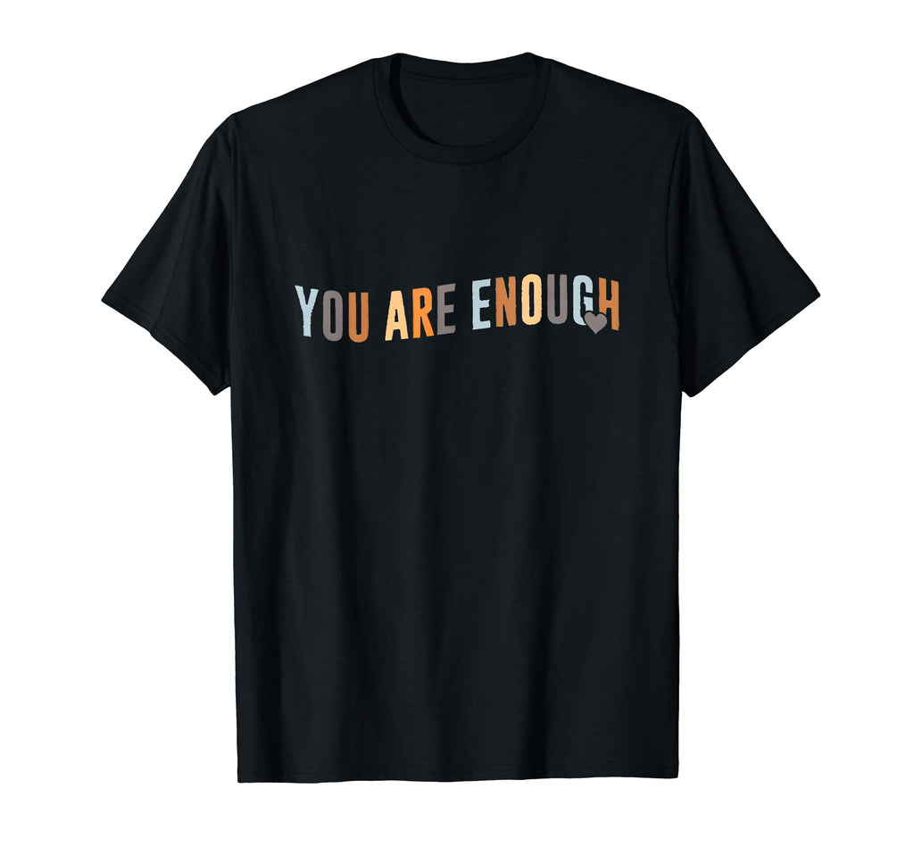 Be You You Are Enough Sweatshirt - Aesthetic Graphic Men Women - T-Shirt, Sweatshirt, Hoodie