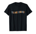 Be You You Are Enough Sweatshirt - Aesthetic Graphic Men Women - T-Shirt, Sweatshirt, Hoodie