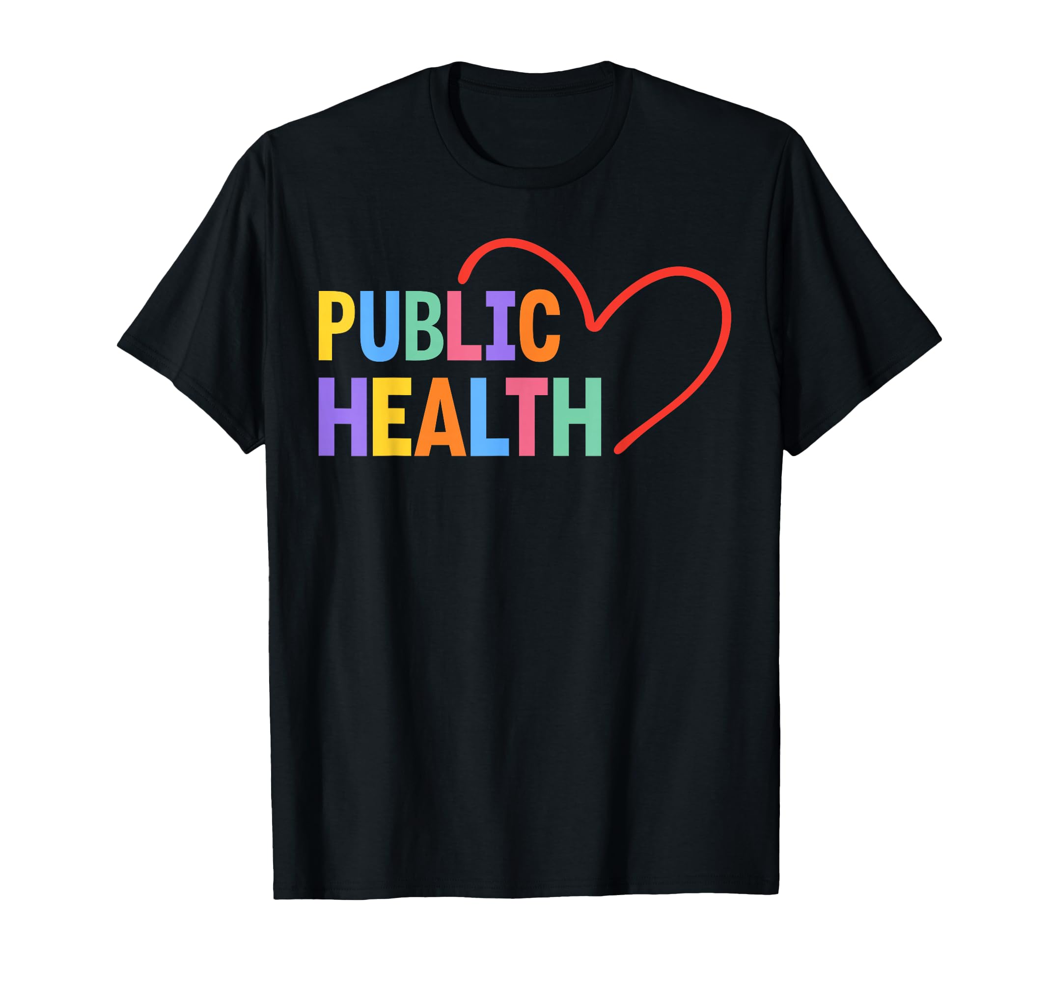 Public Health Heart T-Shirt - Graphic Print Unisex - T-Shirt, Sweatshirt, Hoodie