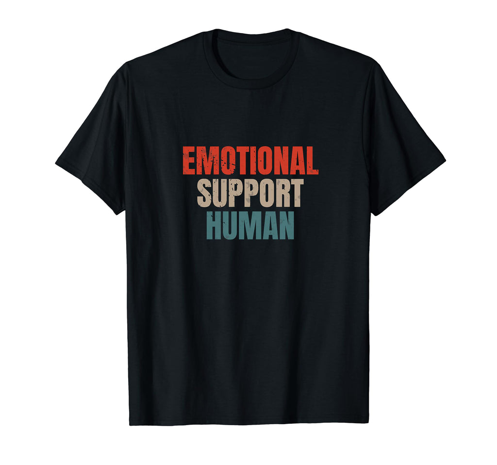 Emotional Support Human Mental Health T-Shirt - Unique Graphic Unisex - T-Shirt, Sweatshirt, Hoodie