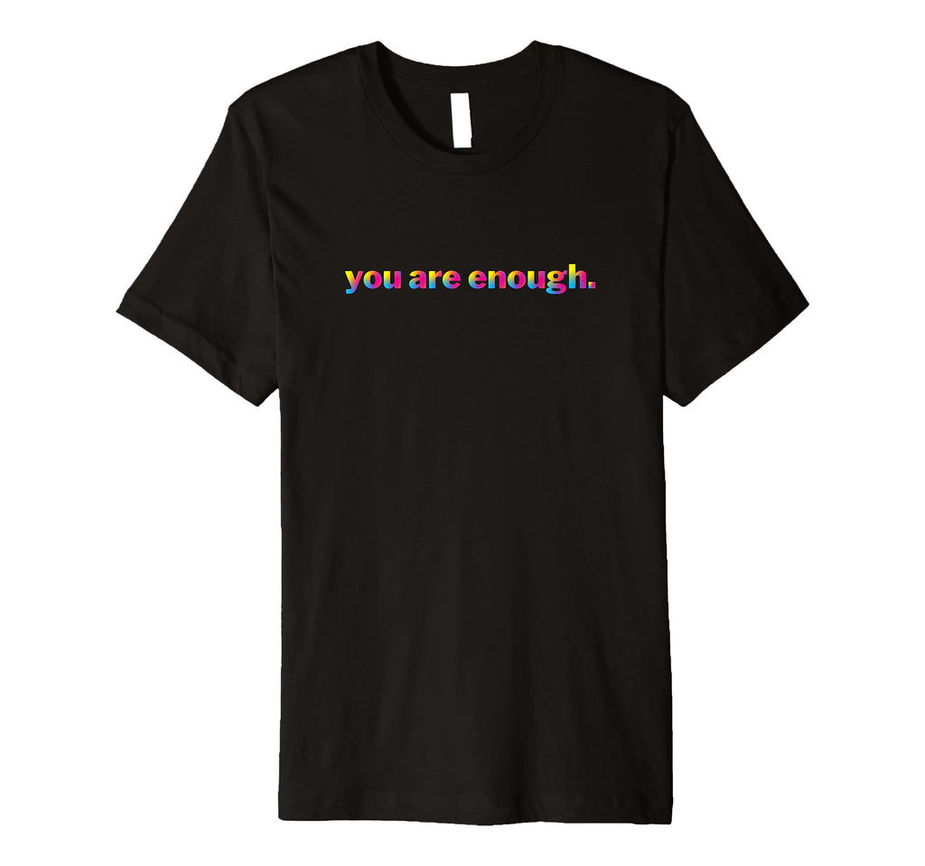 You Are Enough Motivational Rainbow T-Shirt - Custom Art Print for Adults - T-Shirt, Sweatshirt, Hoodie