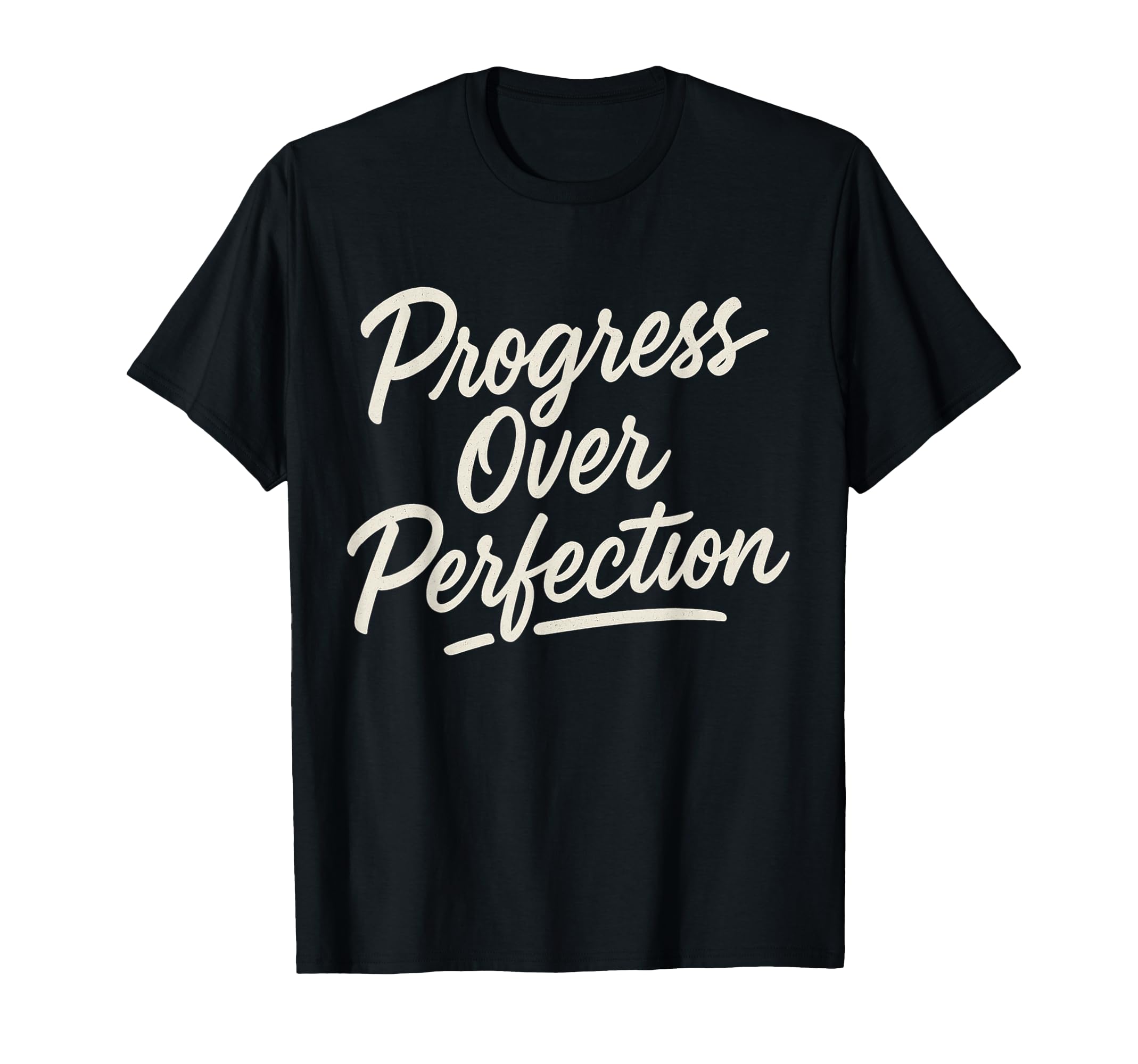 Progress Over Perfection Motivational T-Shirt - Graphic Print for Adults - T-Shirt, Sweatshirt, Hoodie