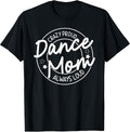 Crazy Proud Dance Mom Gifts Unisex T-shirt, Sweatshirt, Hoodie, Long Sleeve Tee - T-Shirt, Sweatshirt, Hoodie