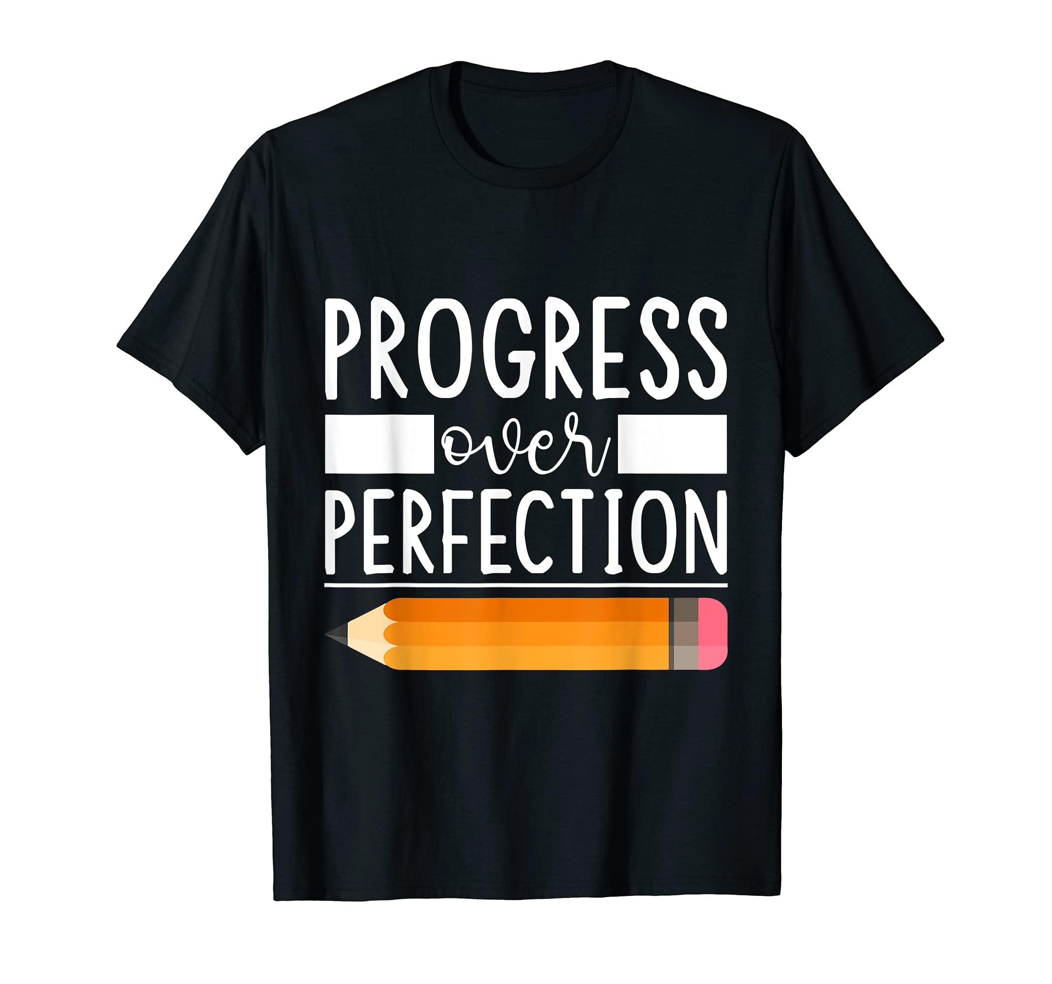 Motivational Progress Over Perfection T-Shirt - Casual Everyday Wear Unisex - T-Shirt, Sweatshirt, Hoodie