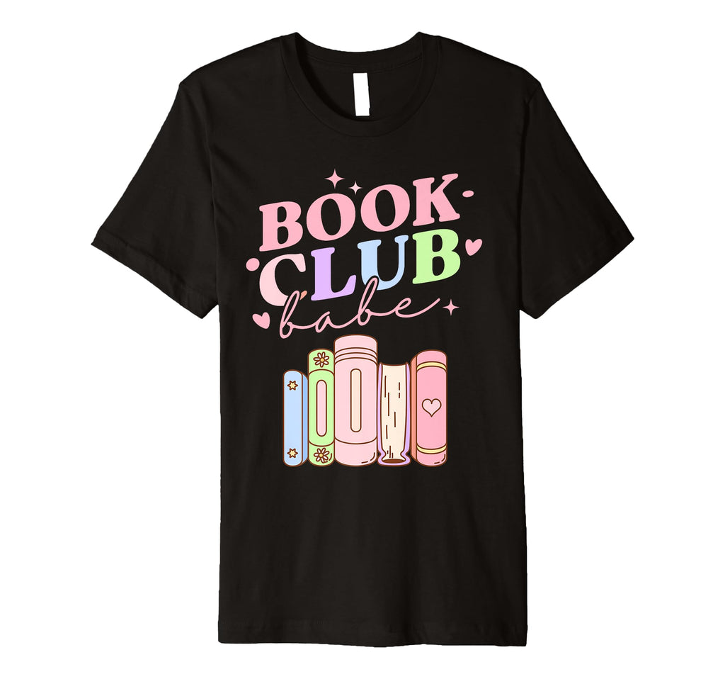 Book Club Babe Bibliophile T-Shirt - Fun Novelty Design Unisex - T-Shirt, Sweatshirt, Hoodie