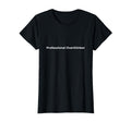 Professional Overthinker T-Shirt - Minimalist Print Men Women - T-Shirt, Sweatshirt, Hoodie