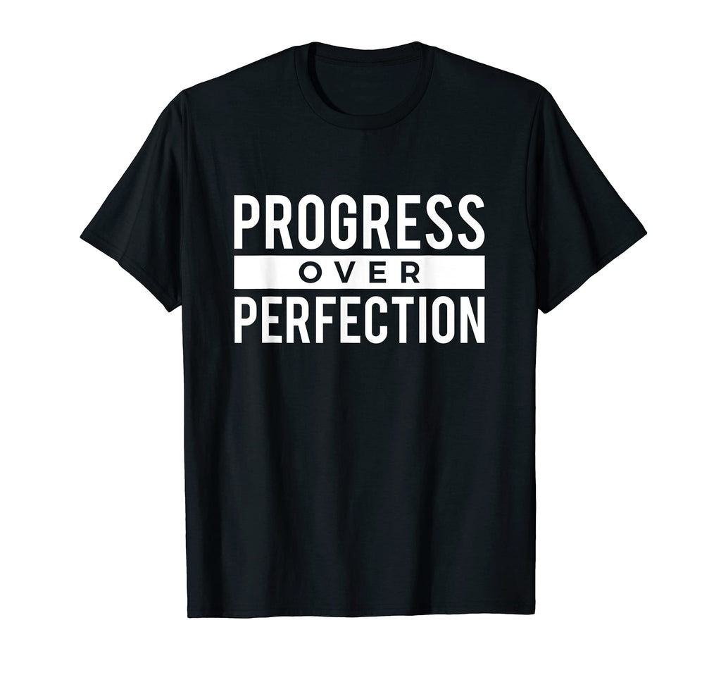 Progress Over Perfection Growth T-Shirt - Fun Novelty Design Unisex - T-Shirt, Sweatshirt, Hoodie