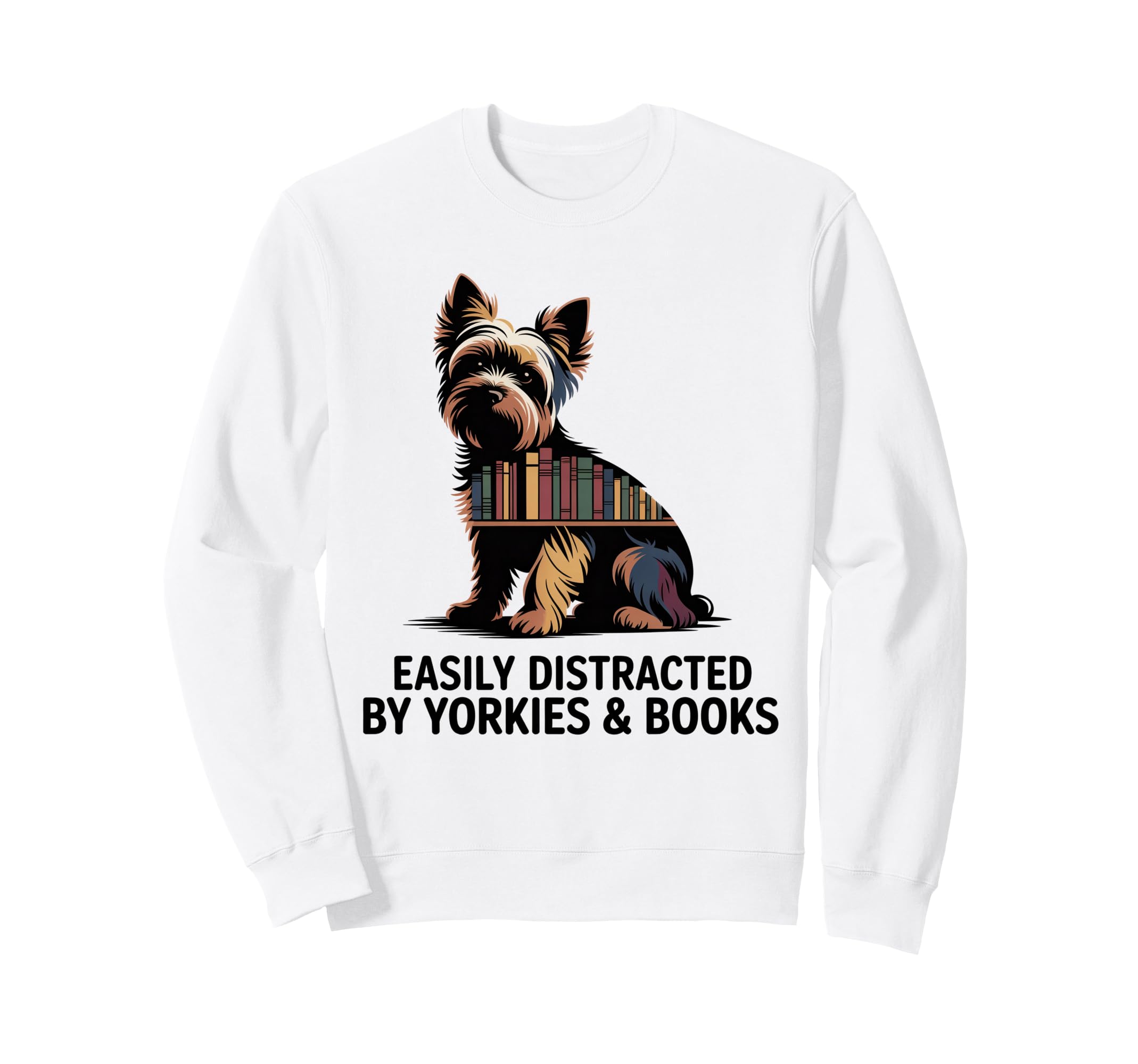 Yorkie Dog Yorkie Things Books Sweatshirt - Custom Art Print for Adults - T-Shirt, Sweatshirt, Hoodie