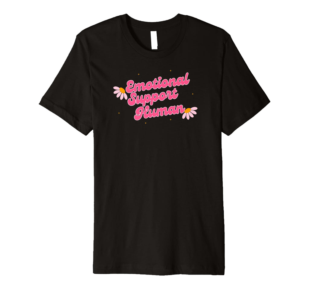 Emotional Support Human T-Shirt - Trendy Graphic Men Women - T-Shirt, Sweatshirt, Hoodie