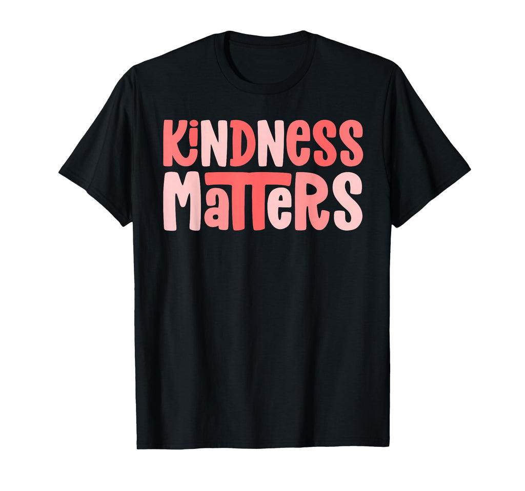 Kindness Matters Anti Bullying Shirts T-Shirt - Graphic Print for Adults - T-Shirt, Sweatshirt, Hoodie