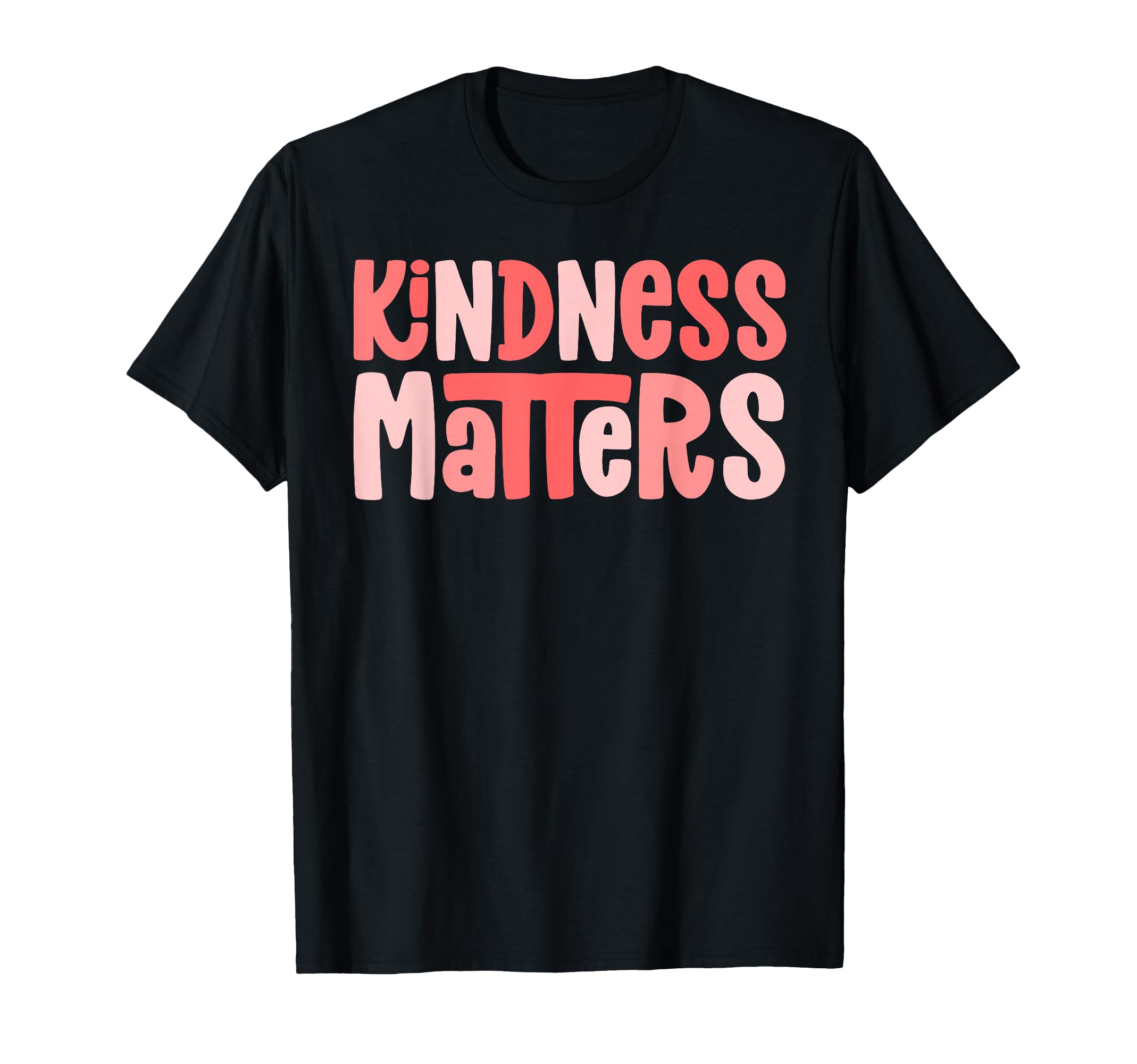 Kindness Matters Anti Bullying Shirts T-Shirt - Graphic Print for Adults - T-Shirt, Sweatshirt, Hoodie