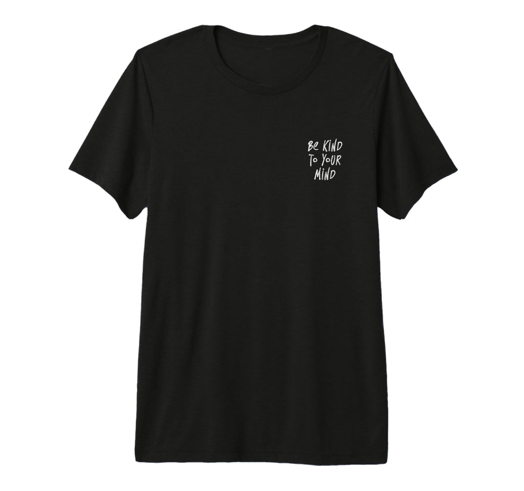 Be Kind To Your Mind Tri Blend T-Shirt - Unique Graphic Unisex - T-Shirt, Sweatshirt, Hoodie
