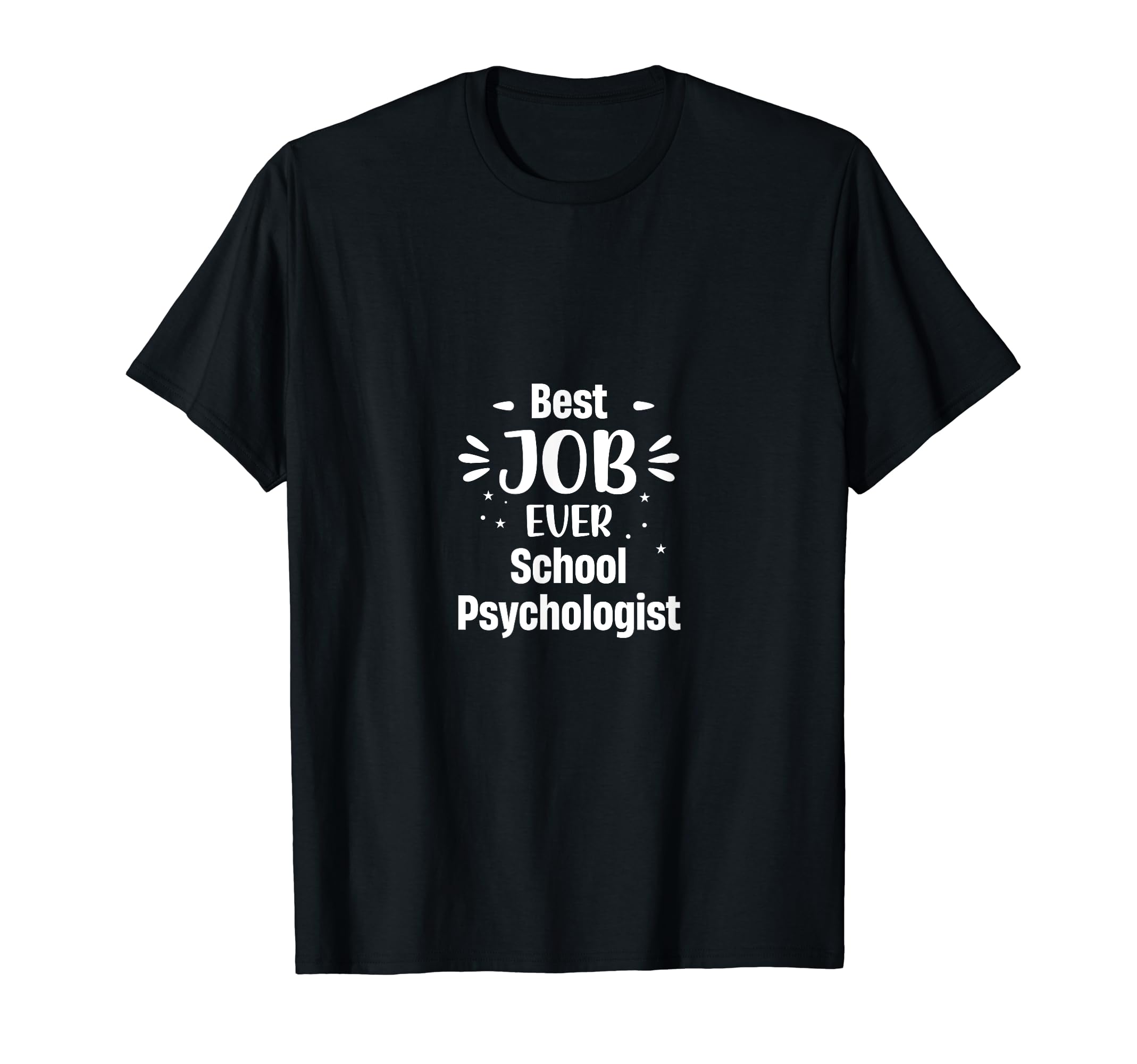 Best Job Ever School Psychologist Mental T-Shirt - Minimalist Print Unisex - T-Shirt, Sweatshirt, Hoodie