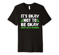 Its Okay Not To Be Okay Mental Health T-Shirt - Minimalist Print Men Women - T-Shirt, Sweatshirt, Hoodie