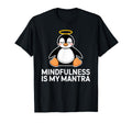 Mindfulness Is My Mantra Penguin Art T-Shirt - Novelty Apparel Unisex - T-Shirt, Sweatshirt, Hoodie