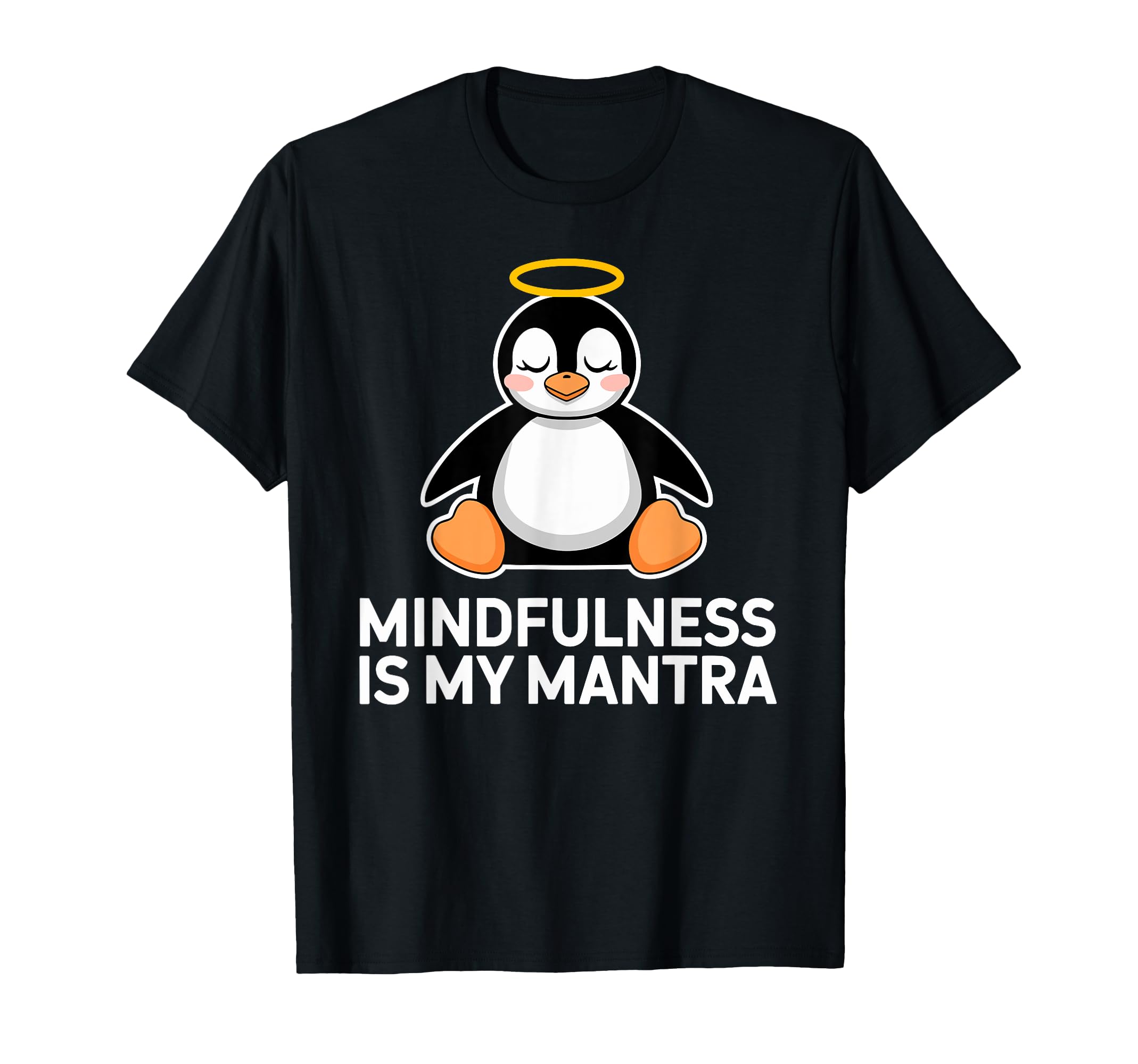 Mindfulness Is My Mantra Penguin Art T-Shirt - Novelty Apparel Unisex - T-Shirt, Sweatshirt, Hoodie
