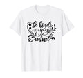 Be Kind To Your Mind Vanilla T-Shirt - Casual Everyday Wear for Adults - T-Shirt, Sweatshirt, Hoodie