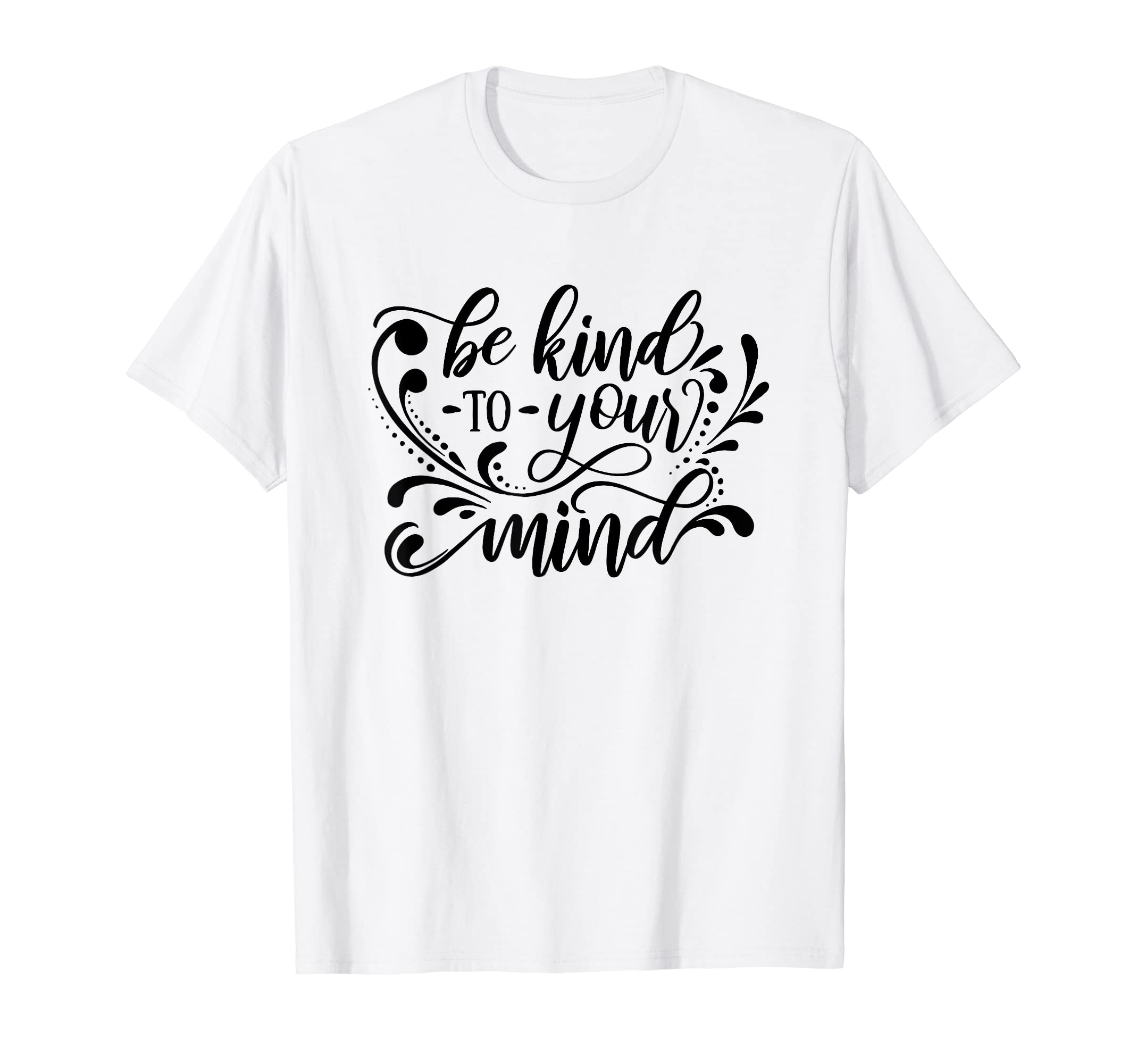 Be Kind To Your Mind Vanilla T-Shirt - Casual Everyday Wear for Adults - T-Shirt, Sweatshirt, Hoodie