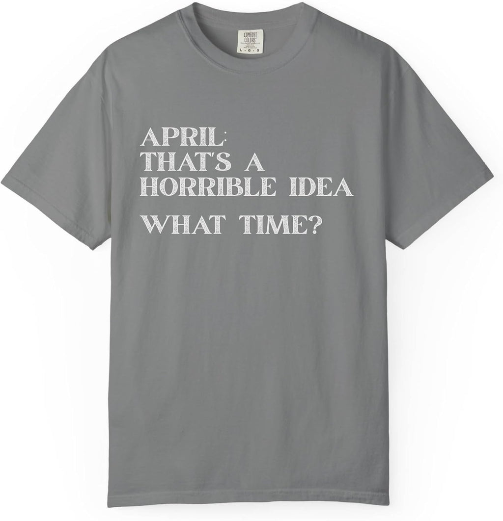 Funny Sarcastic April Best Friend Name Humor T-Shirt Unisex T-shirt, Sweatshirt, Hoodie, Long Sleeve Tee - T-Shirt, Sweatshirt, Hoodie