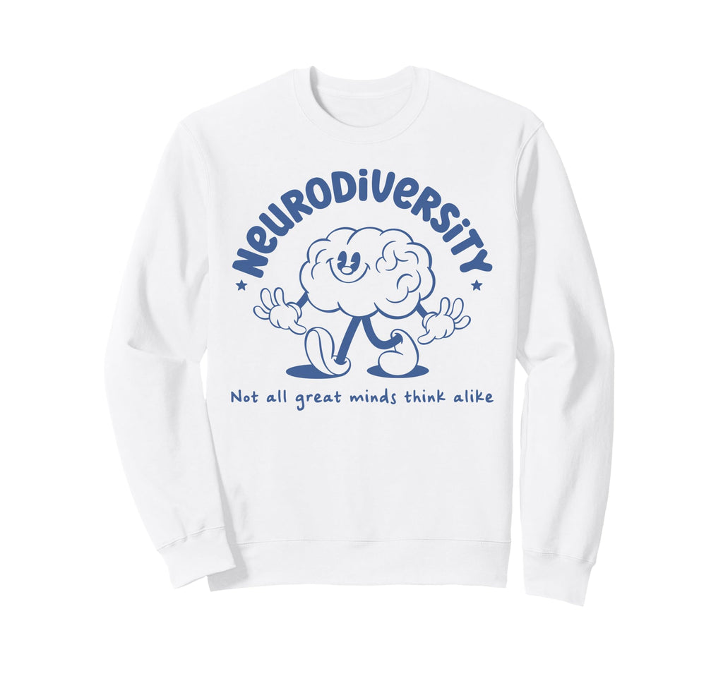 Neurodiversity All Great Minds Sweatshirt - Fun Novelty Design for Adults - T-Shirt, Sweatshirt, Hoodie