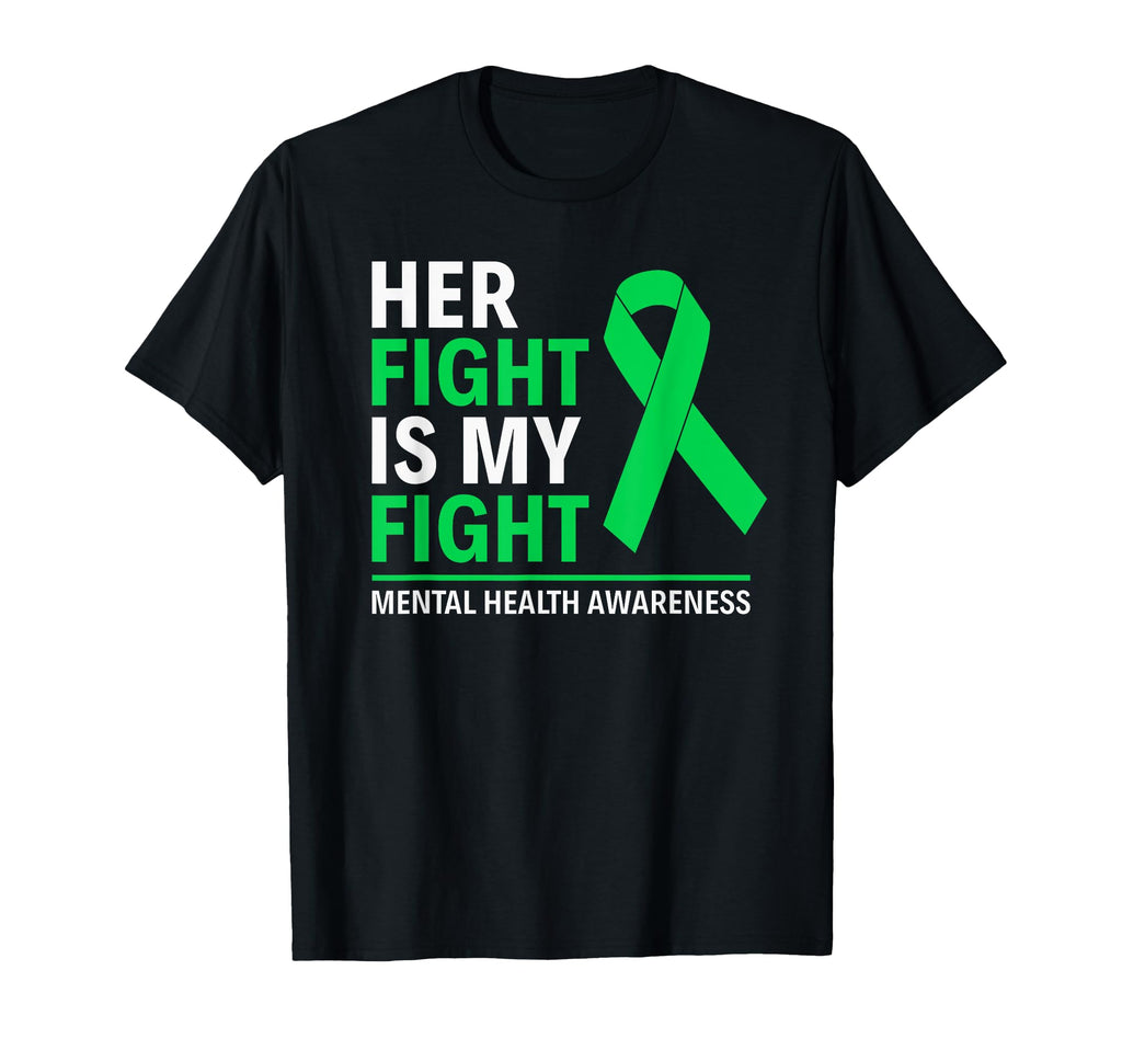 Her Fight Is My Fight Mental Health T-Shirt - Minimalist Print Men Women - T-Shirt, Sweatshirt, Hoodie