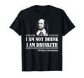 I Am Not Drunk I Am Drunketh William T-Shirt - Graphic Print Unisex - T-Shirt, Sweatshirt, Hoodie