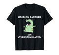 Hold Partner Im Overstimulated Funny T-Shirt - Trendy Graphic for Adults - T-Shirt, Sweatshirt, Hoodie