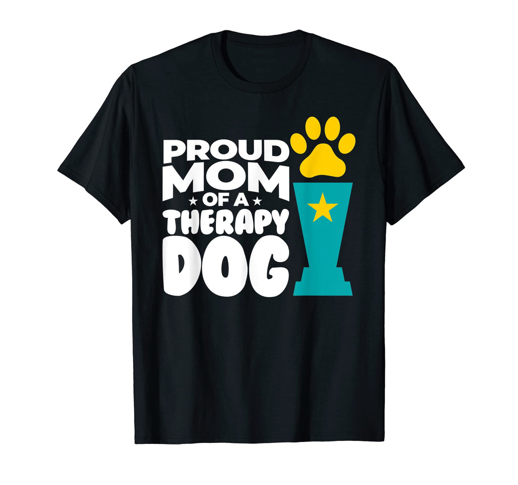 Proud Mom Therapy Dog Paw Trophy T-Shirt - Casual Everyday Wear Unisex - T-Shirt, Sweatshirt, Hoodie