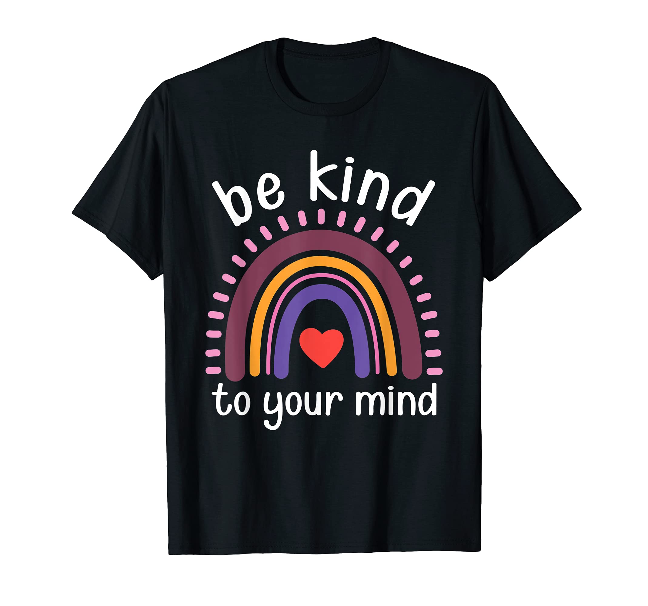 Mental Health Awareness Be Kind To T-Shirt - Streetwear Style Men Women - T-Shirt, Sweatshirt, Hoodie