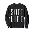 Soft Life Dont Stress Free Softlife Sweatshirt - Novelty Apparel Men Women - T-Shirt, Sweatshirt, Hoodie