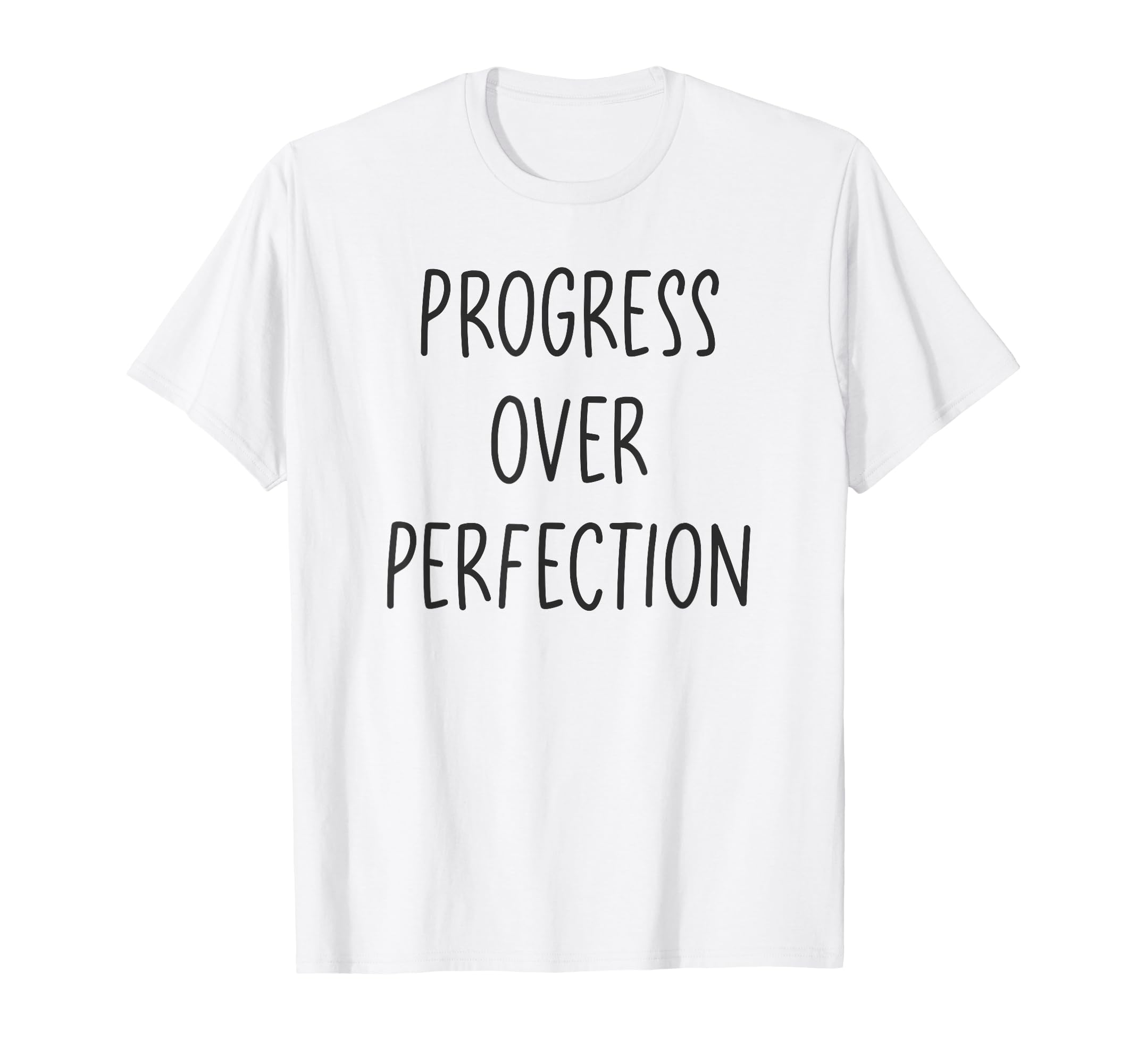 Progress Over Perfection Positive Mental T-Shirt - Streetwear Style Unisex - T-Shirt, Sweatshirt, Hoodie