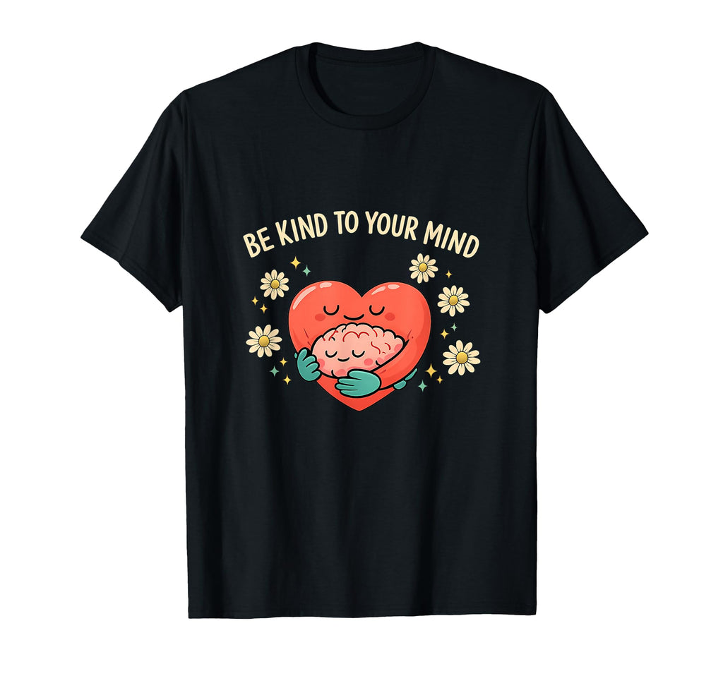 Be Kind To Your Mind Chill Vibes T-Shirt - Streetwear Style Men Women - T-Shirt, Sweatshirt, Hoodie