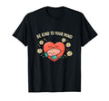 Be Kind To Your Mind Chill Vibes T-Shirt - Streetwear Style Men Women - T-Shirt, Sweatshirt, Hoodie
