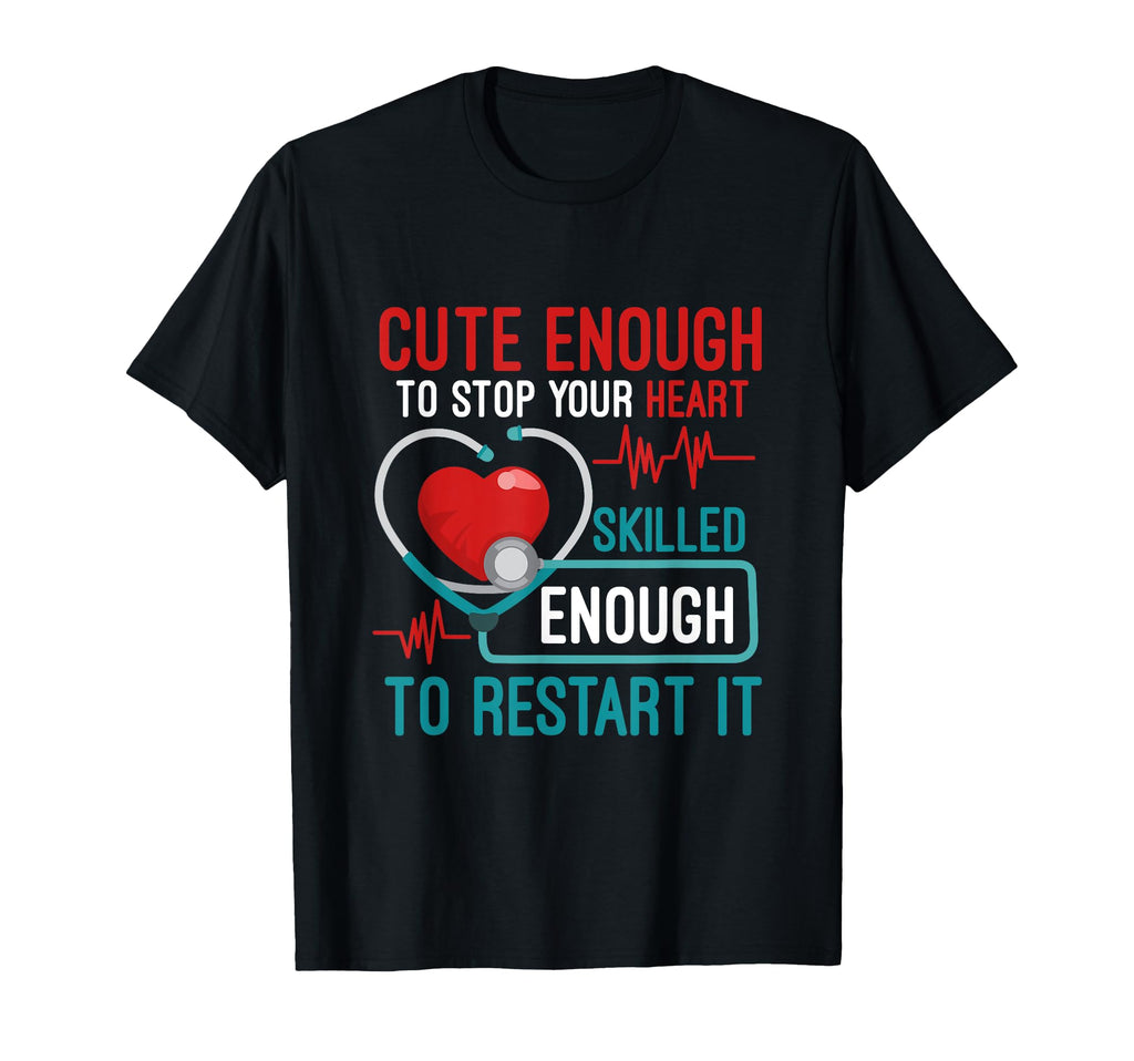 Enough To Stop Your Heart Skilled Enough T-Shirt - Unique Graphic Unisex - T-Shirt, Sweatshirt, Hoodie
