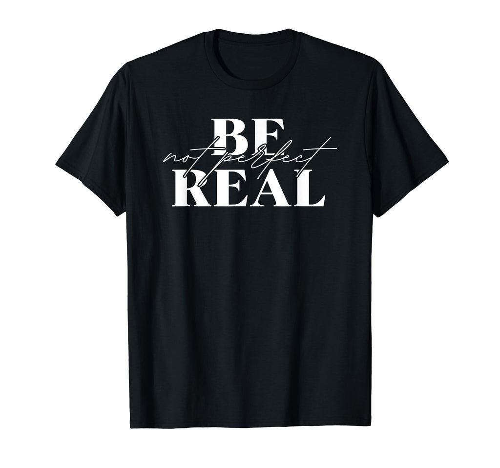 Be Real Not Mental Health Front T-Shirt - Casual Everyday Wear for Adults - T-Shirt, Sweatshirt, Hoodie
