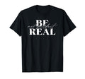 Be Real Not Mental Health Front T-Shirt - Casual Everyday Wear for Adults - T-Shirt, Sweatshirt, Hoodie