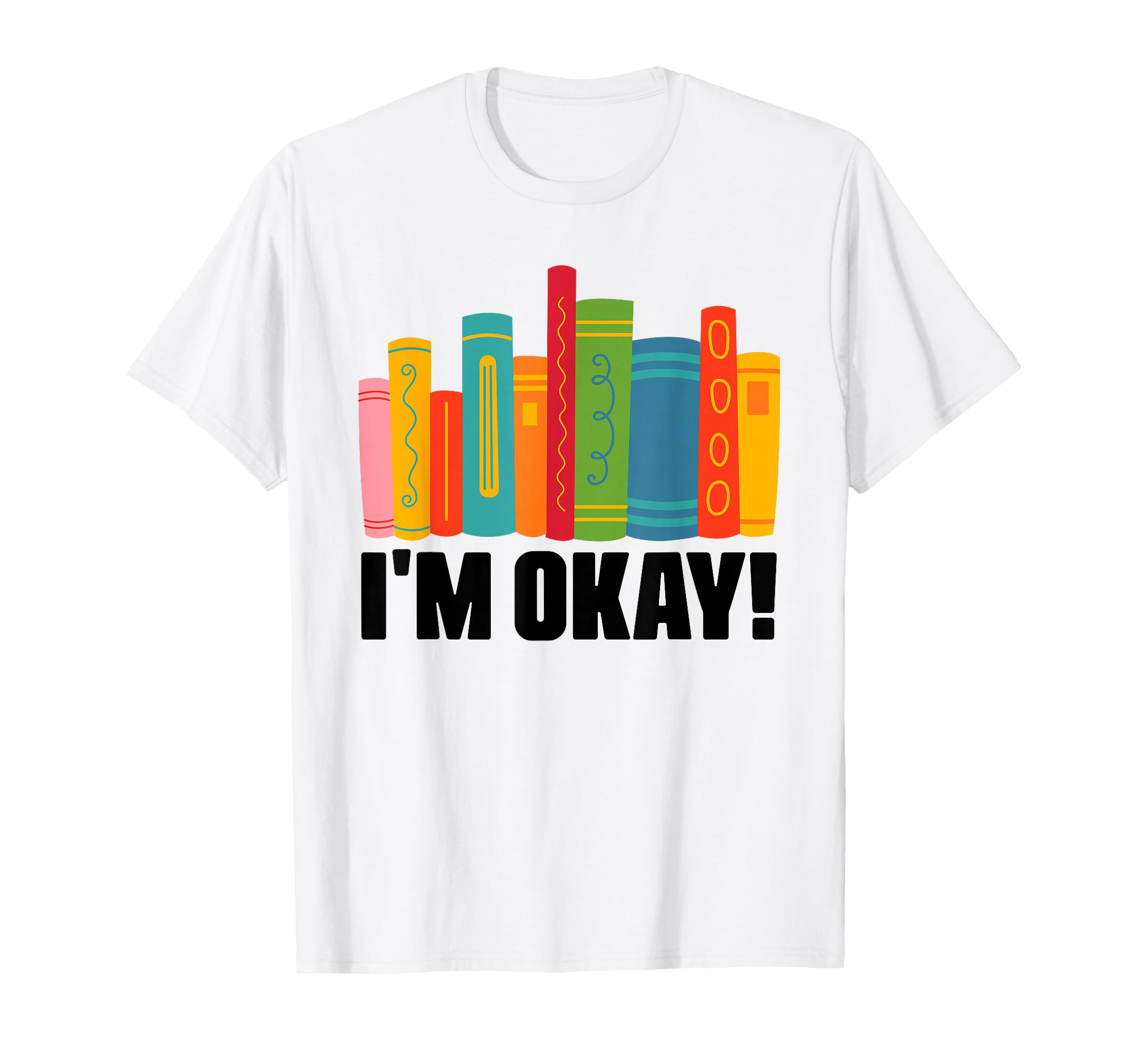 Im Ok Bookworm Book Reading Bibliophile T-Shirt - Unique Graphic Unisex - T-Shirt, Sweatshirt, Hoodie