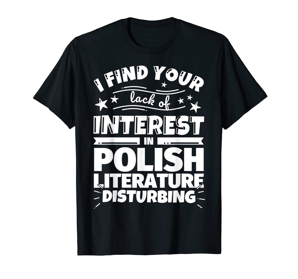 Polish Literature Funny Lack Interest T-Shirt - Minimalist Print Men Women - T-Shirt, Sweatshirt, Hoodie