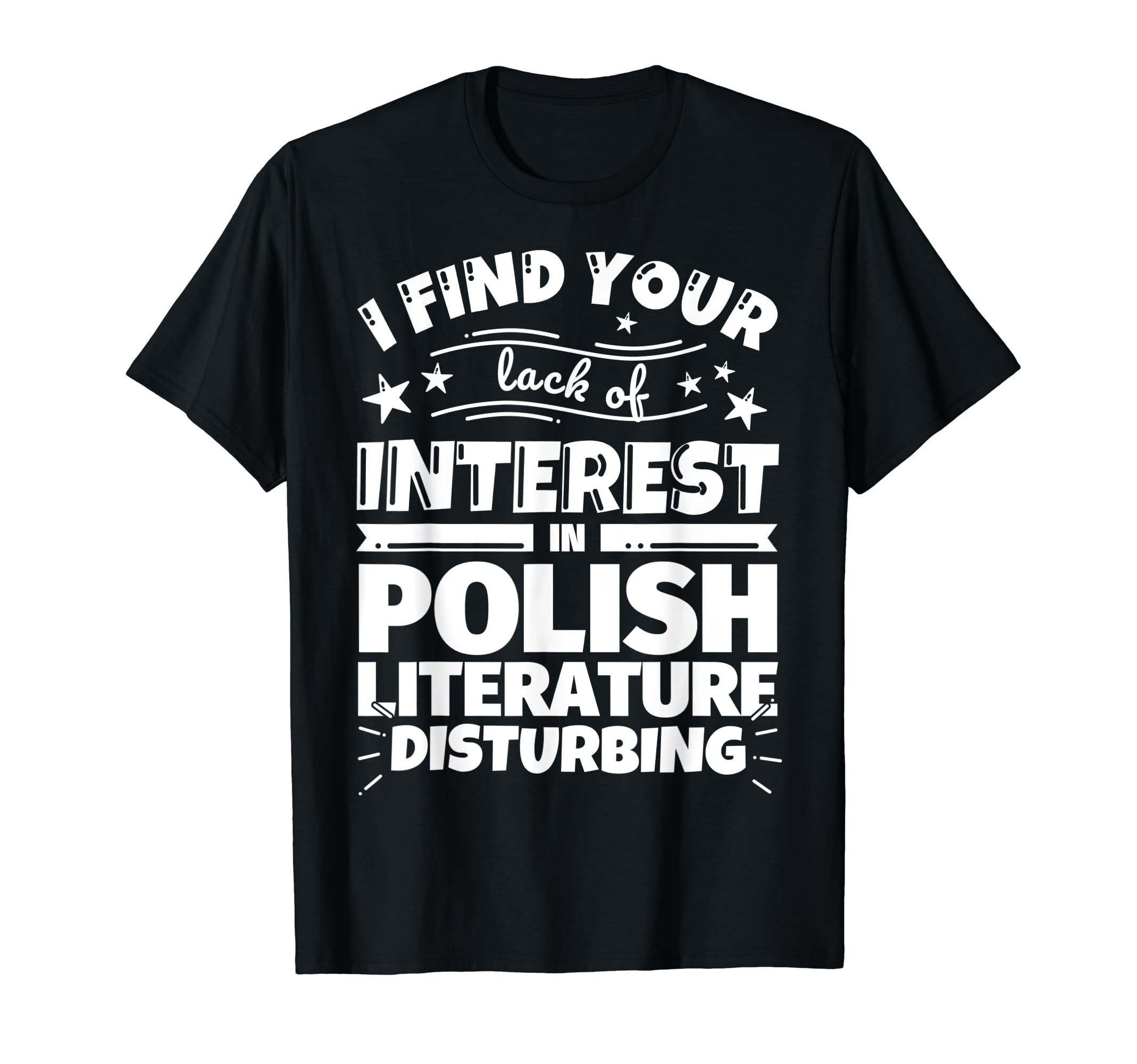 Polish Literature Funny Lack Interest T-Shirt - Minimalist Print Men Women - T-Shirt, Sweatshirt, Hoodie