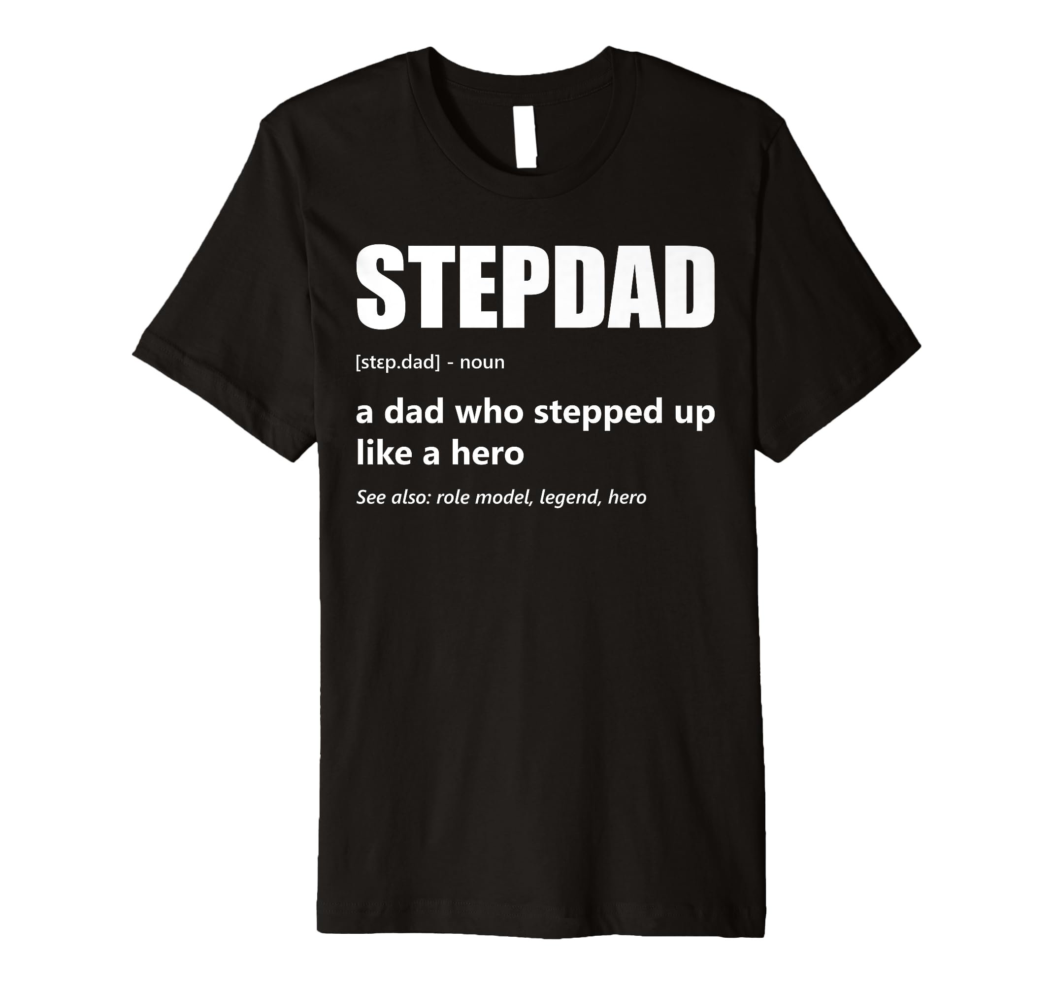 Mens Stepdad Definition Dad Who Stepped T-Shirt - Unique Graphic Men Women - T-Shirt, Sweatshirt, Hoodie