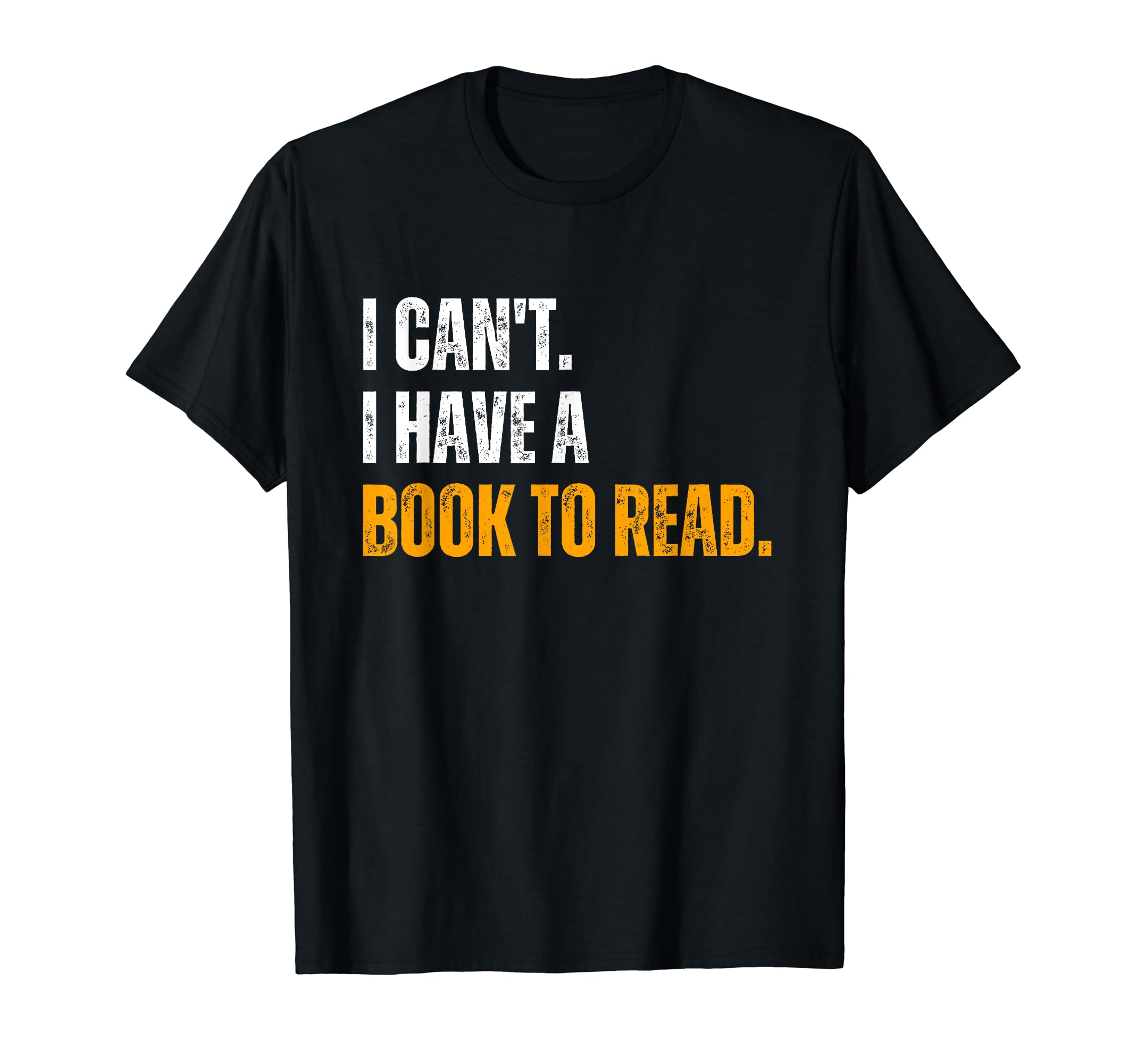 Funny I Cant I Have Book To Read T-Shirt - Aesthetic Graphic for Adults - T-Shirt, Sweatshirt, Hoodie