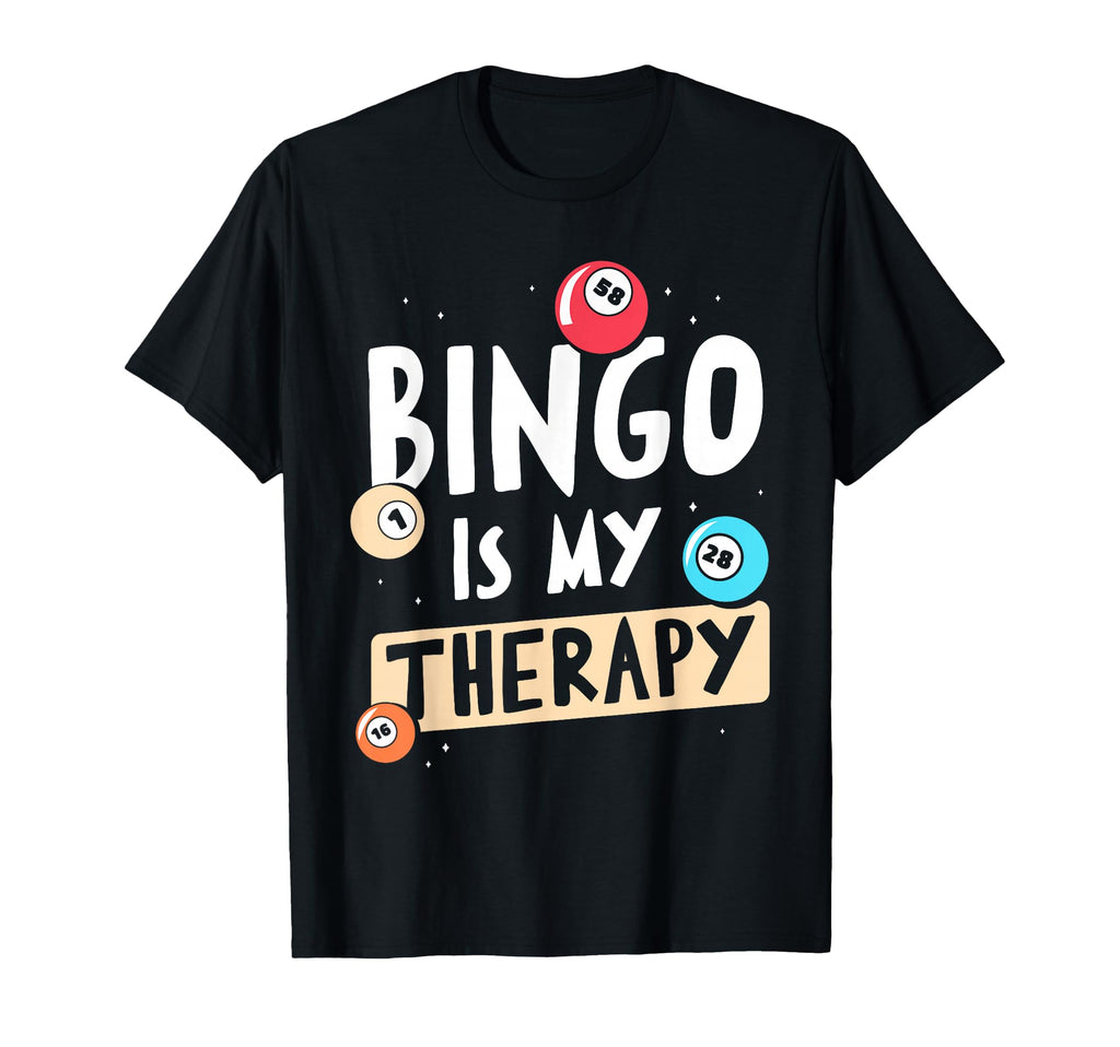 Bingo Is My Therapy Lover Game Player T-Shirt - Fun Novelty Design Unisex - T-Shirt, Sweatshirt, Hoodie