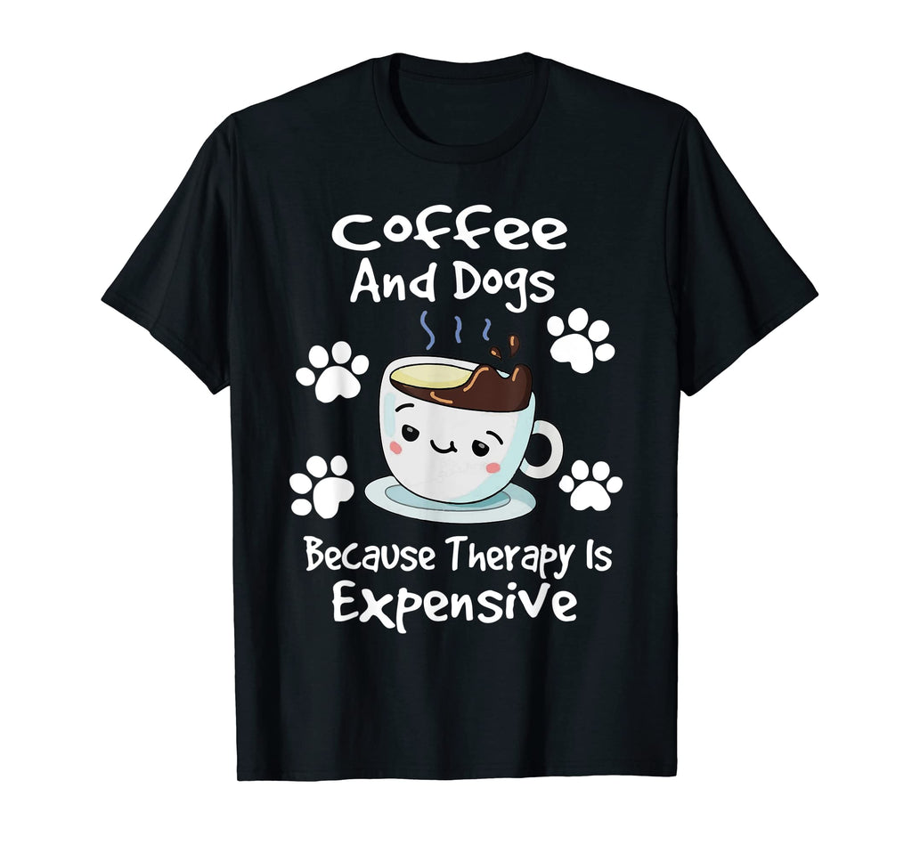 Coffee And Dogs Because Therapy Is T-Shirt - Unique Graphic Men Women - T-Shirt, Sweatshirt, Hoodie