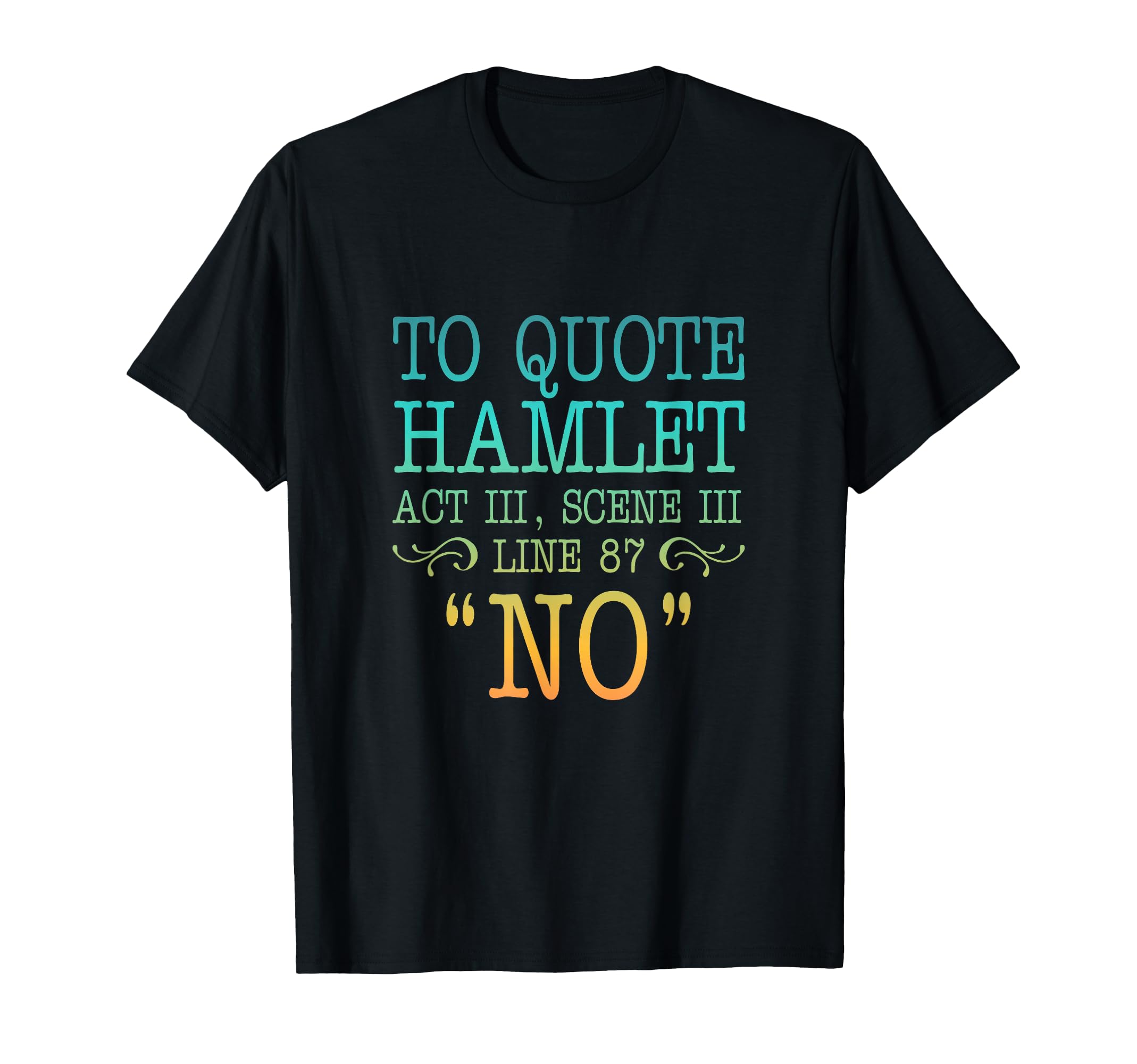 To Hamlet Act Iii Scene Iii Line 87 No T-Shirt - Novelty Apparel Men Women - T-Shirt, Sweatshirt, Hoodie