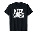Keep Going Even If Its Hardest T-Shirt - Aesthetic Graphic for Adults - T-Shirt, Sweatshirt, Hoodie