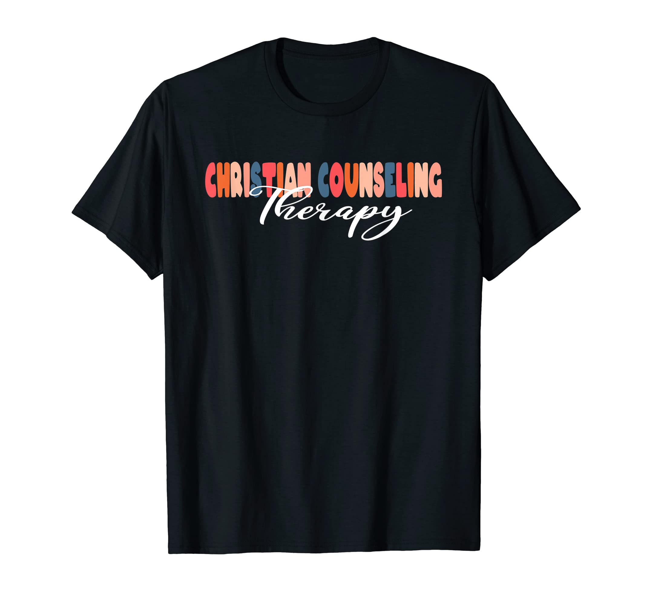 Christian Counseling Therapy Therapist T-Shirt - Fun Novelty Design Unisex - T-Shirt, Sweatshirt, Hoodie