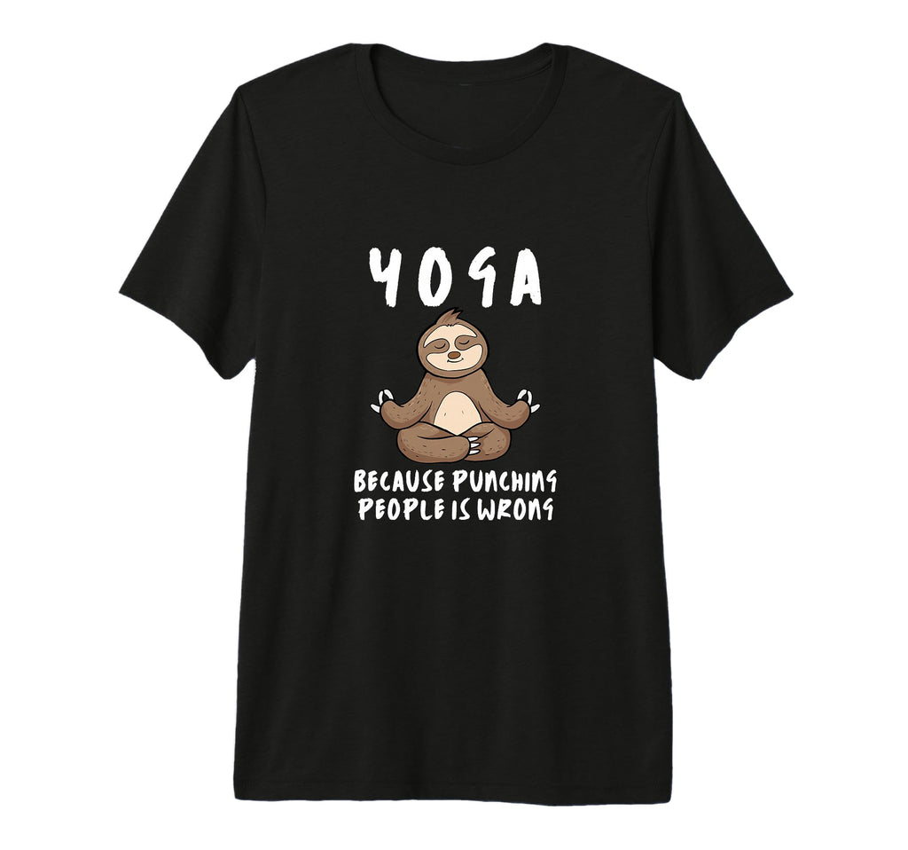 Yoga Because Punching People Is Wrong T-Shirt - Aesthetic Graphic Unisex - T-Shirt, Sweatshirt, Hoodie